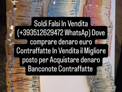 Acquista Euro +393512629472 WhatsAp banconote Soldi Falsi In Vendita